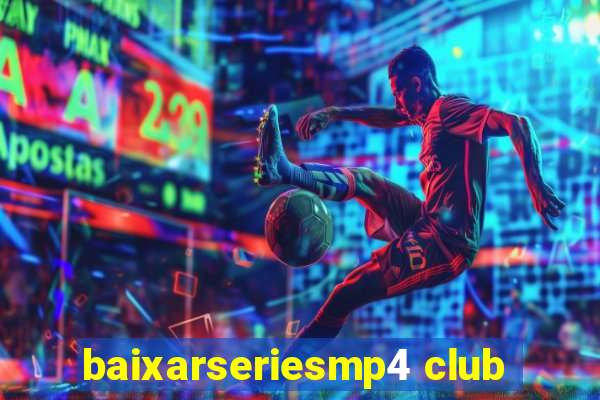 baixarseriesmp4 club